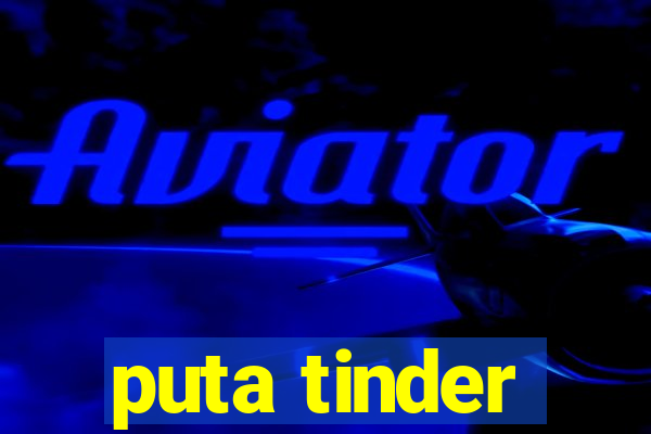 puta tinder